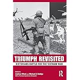 Triumph Revisited: Historians Battle for the Vietnam War