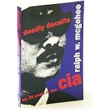 Deadly Deceits: My 25 Years in the CIA