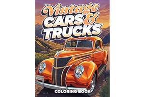 Vintage Cars and Trucks a Coloring Book for Adults and Children: Muscle Cars Classic Trucks Vintage Hot Rods Adult Coloring Book - 60 Stress Relieving ... and Fun (Car Lovers Coloring Books)