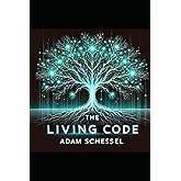 The Living Code: A Techno-Thriller about AI and the Battle for Human Agency