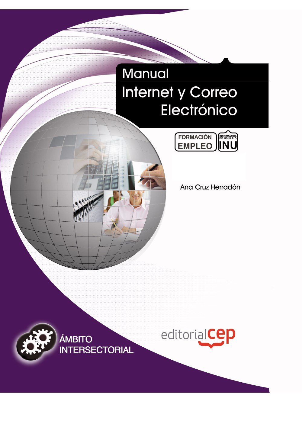 MANUAL INTERNET Y CORREO ELECTRÓNICO. FORMACIÓN PARA EL EMPLEO: Ed. Cep:  9788468108681: Amazon.com: Books