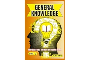 GENERAL KNOWLEDGE: BOOK- 3, an extensive collection of 1000 Questions and Answers with some detail, offers a systematic way t