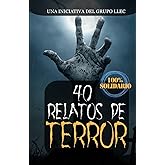 40 Relatos de Terror: Libro benéfico (Spanish Edition)