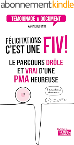 Download Félicitations, c'est une FIV !: Le parcours drôle et authentique d'une PMA heureuse (Témoignage et document) PDF