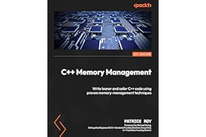 C++ Memory Management: Write leaner and safer C++ code using proven memory-management techniques