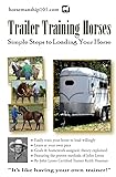 Trailer Training Horses: Simple Steps to Loading