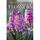 Flowers: Picture Books For Adults With Dementia And Alzheimers Patients - Colourful Photos Of Flowers With Names
