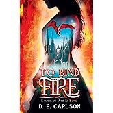 To Bind Fire: Empire of Ash and Song