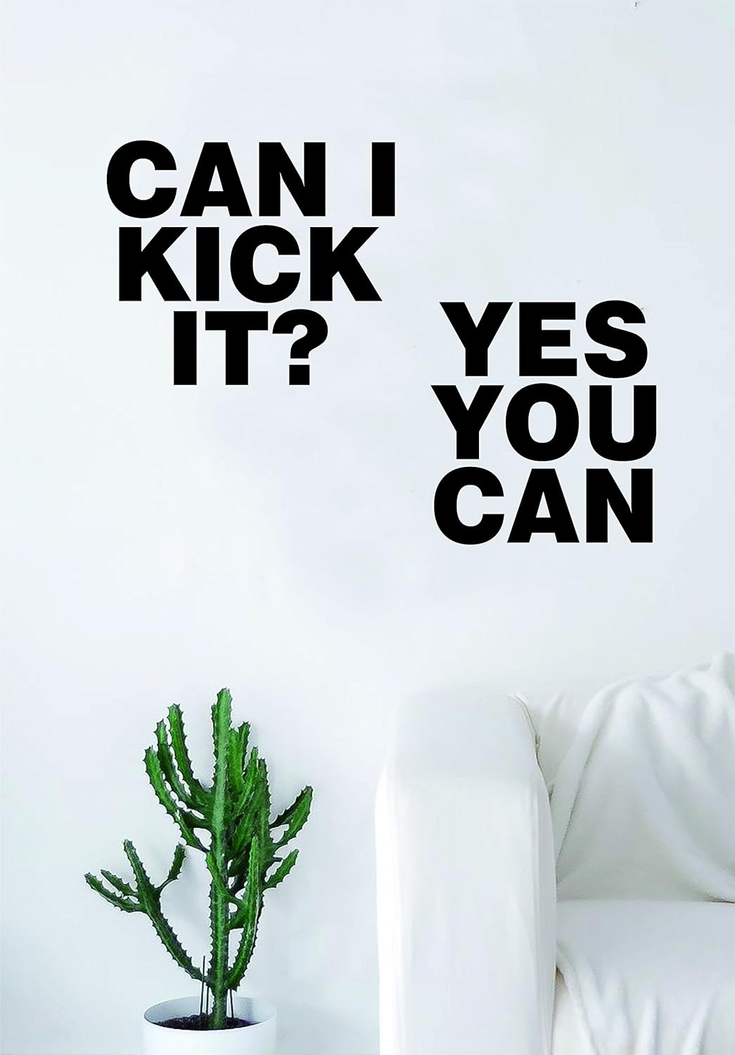 Can I Kick It Original Quote Wall Decal Sticker Room Art