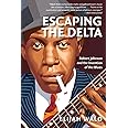Escaping the Delta: Robert Johnson and the Invention of the Blues