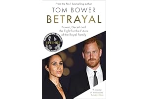 Betrayal: Power, Deceit and the Fight for the Future of the Royal Family - The No.1 Sunday Times Bestseller