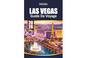 GUIDE DE VOYAGE LAS VEGAS 2026: Points forts du strip, coins cachés, trouvailles alimentaires, shopping, vie nocturne et esca