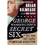 George Washington's Secret Six: The Spy Ring That Saved the American Revolution