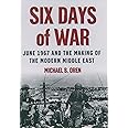 Six Days of War: June 1967 and the Making of the Modern Middle East