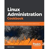Linux Administration Cookbook: Insightful recipes to work with system administration tasks on Linux