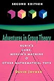 Adventures in Group Theory: Rubik's Cube, Merlin's Machine, and Other Mathematical Toys