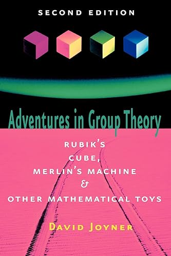 Download Adventures in Group Theory – Rubiks Cube, Merlins Machine, and Other Mathematical Toys PDF