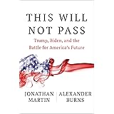 This Will Not Pass: Trump, Biden, and the Battle for America's Future