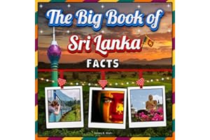 The Big Book of Sri Lanka Facts: An Educational Country Travel Picture Book for Kids about History, Destination Places, Anima