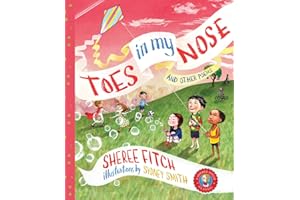 Toes in My Nose: And Other Poems