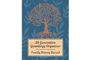 10 Generations Genealogy Organizer: Family Tree Ancestry Research, With Forms and Charts For Up To 1000 Family Members.