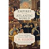 Empires of the Atlantic World: Britain and Spain in America 1492-1830