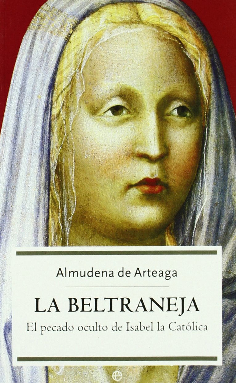 LA ESFERA DE LOS LIBROS, S.L. La Beltraneja: el pecado oculto de Isabel la Católica (Historia)