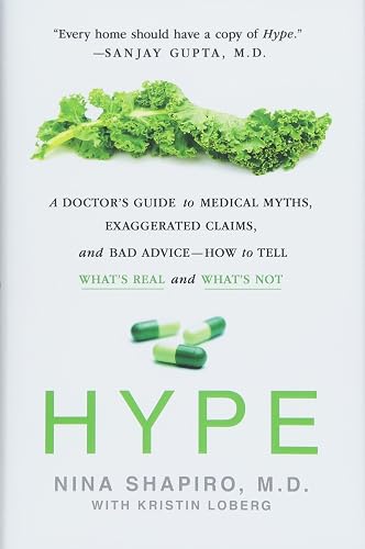 Download Hype: A Doctor's Guide to Medical Myths, Exaggerated Claims, and Bad Advice-How to Tell What's Real and What's Not PDF