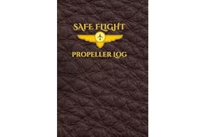 Safe Flight Propeller Log: Professional Maintenance Tracker for Aircraft Propellers | Premium Leather-Style Record Book.