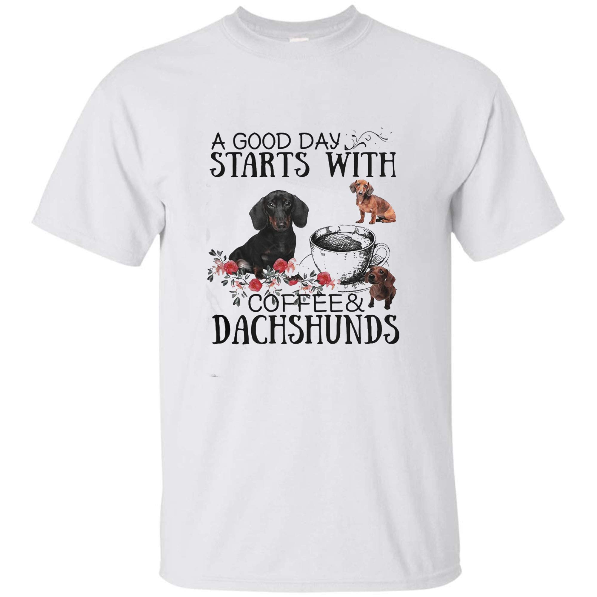 Good Day Starts With Coffee And Dachshunds For Unisex T Shirt