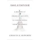 Isolationism: A History of America's Efforts to Shield Itself from the World