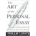 The Art of the Personal Essay: An Anthology from the Classical Era to the Present