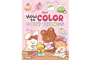 How To Color Cozy Things: A Step-by-Step Coloring Guide for Adults and Teens Featuring Adorable Patterns with Simple Practice