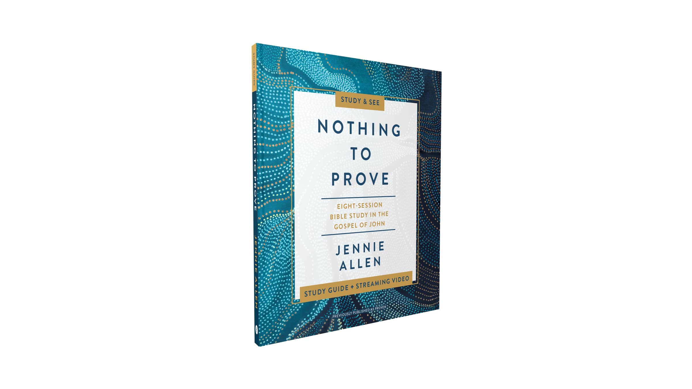 Nothing to Prove Bible Study Guide plus Streaming Video: Eight-Session Bible Study in the Gospel of John Nothing to Prove Bible Study Guide plus Streaming Video: Eight-Session Bible Study in the Gospel of John Paperback Kindle