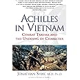 Achilles in Vietnam: Combat Trauma and the Undoing of Character