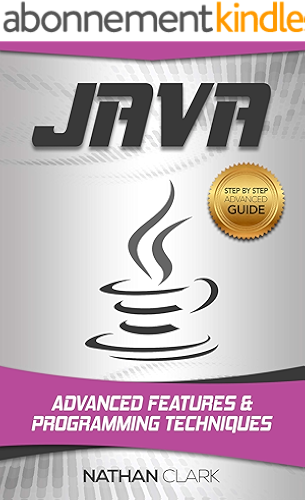 Download Java: Advanced Features and Programming Techniques (Step-By-Step Java Book 3) (English Edition) PDF