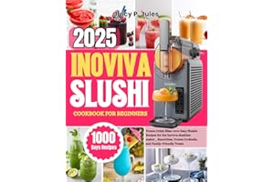 INOVIVA SLUSHI COOKBOOK FOR BEGINNERS: Frozen Drink Bliss: 1000 Easy Slushie Recipes for the Inoviva slushiies maker_ Smoothies, Frozen Cocktails, and Family-Friendly Treats