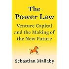 The Power Law: Venture Capital and the Making of the New Future