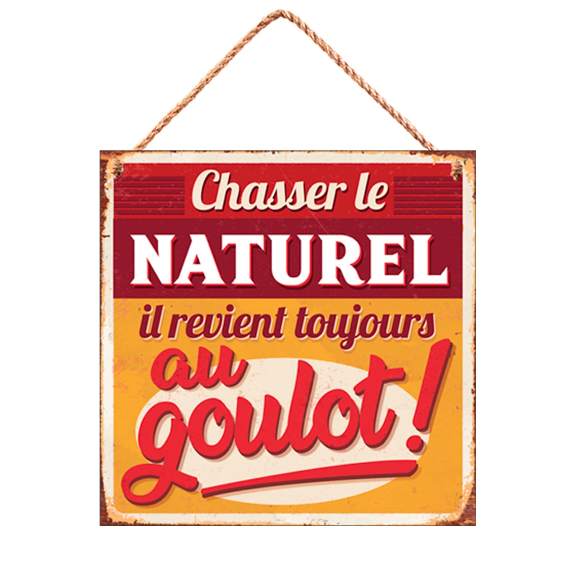 STC Metal Sign Chaser Le Naturel Il Revert Au Moulot!
