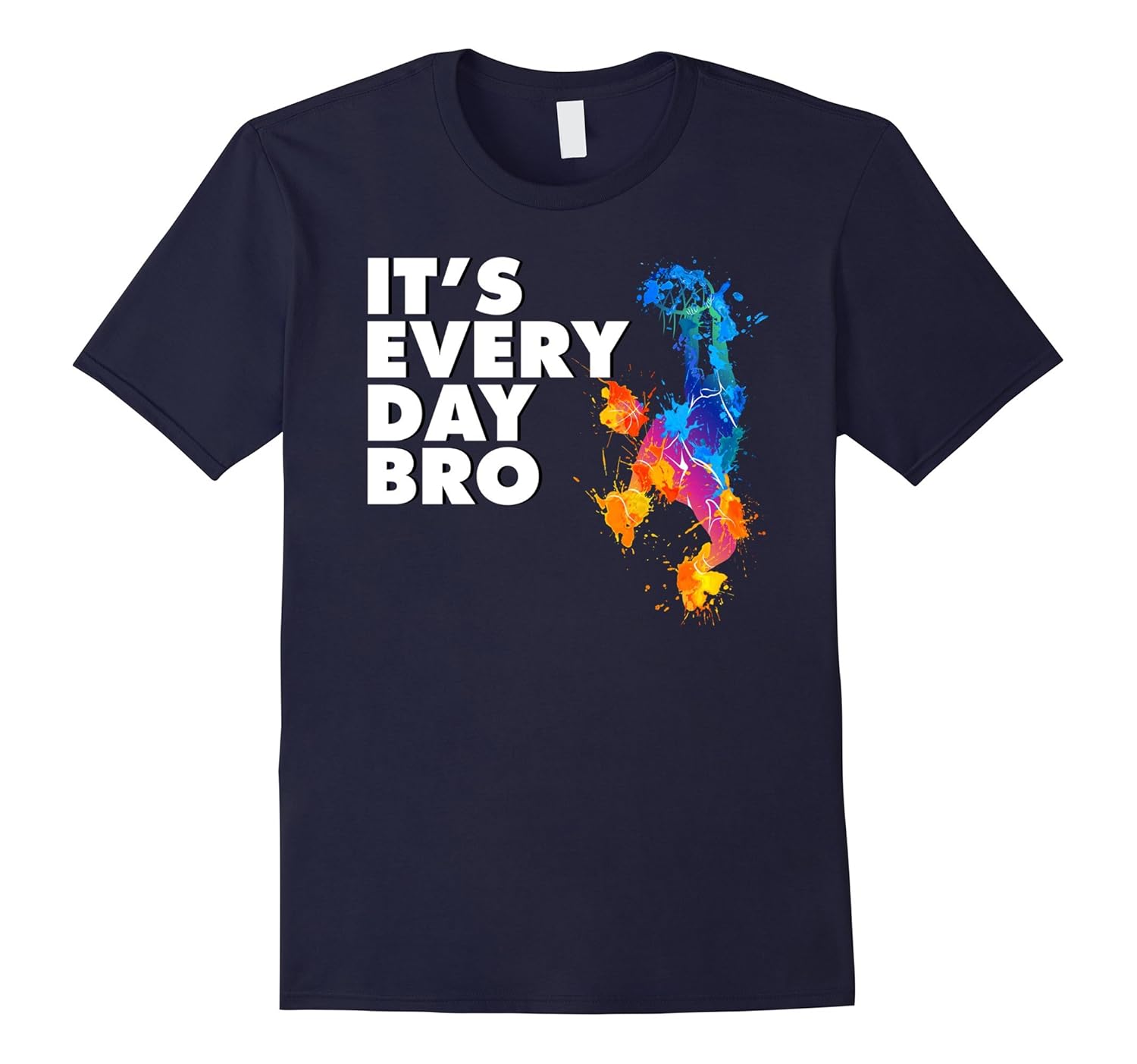 Its Every Day Bro Big Basketball Baller Clothing Brand Shirt-Rose