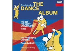 Shostakovich: Moscow - Cheryomushki suite / The Bolt suite / The Gadfly - excerpts, Opp. 27a,97,105 The Dance Album