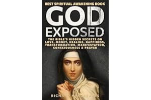 God Exposed: Best Spiritual Awakening Book - The Bible’s Hidden Secrets on Love, Money, Healing, Happiness, Transformation, Manifestation, Consciousness & Prayer (Superhuman)