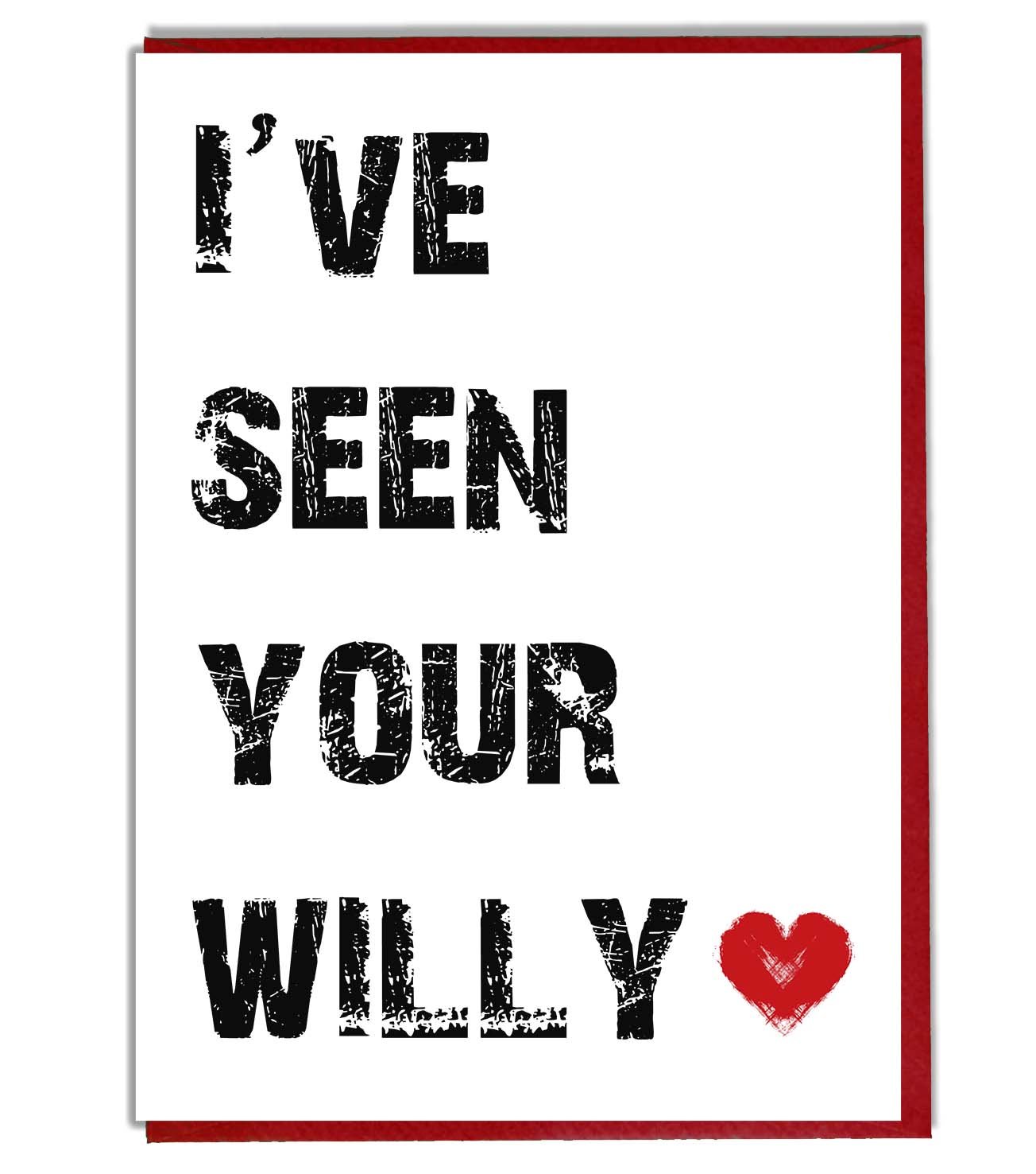 AK Giftshop I've Seen Your Willy - Rude/Funny Card - Birthday - Valentines - Anniversary