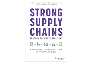 Strong Supply Chains Through Resilient Operations: Five Principles for Leaders to Win in a Volatile World