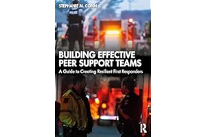 Building Effective Peer Support Teams: A Guide to Creating Resilient First Responders