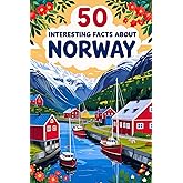50 Interesting Facts About Norway: A Journey Through the Land of Fjords, Vikings, and the Northern Lights.