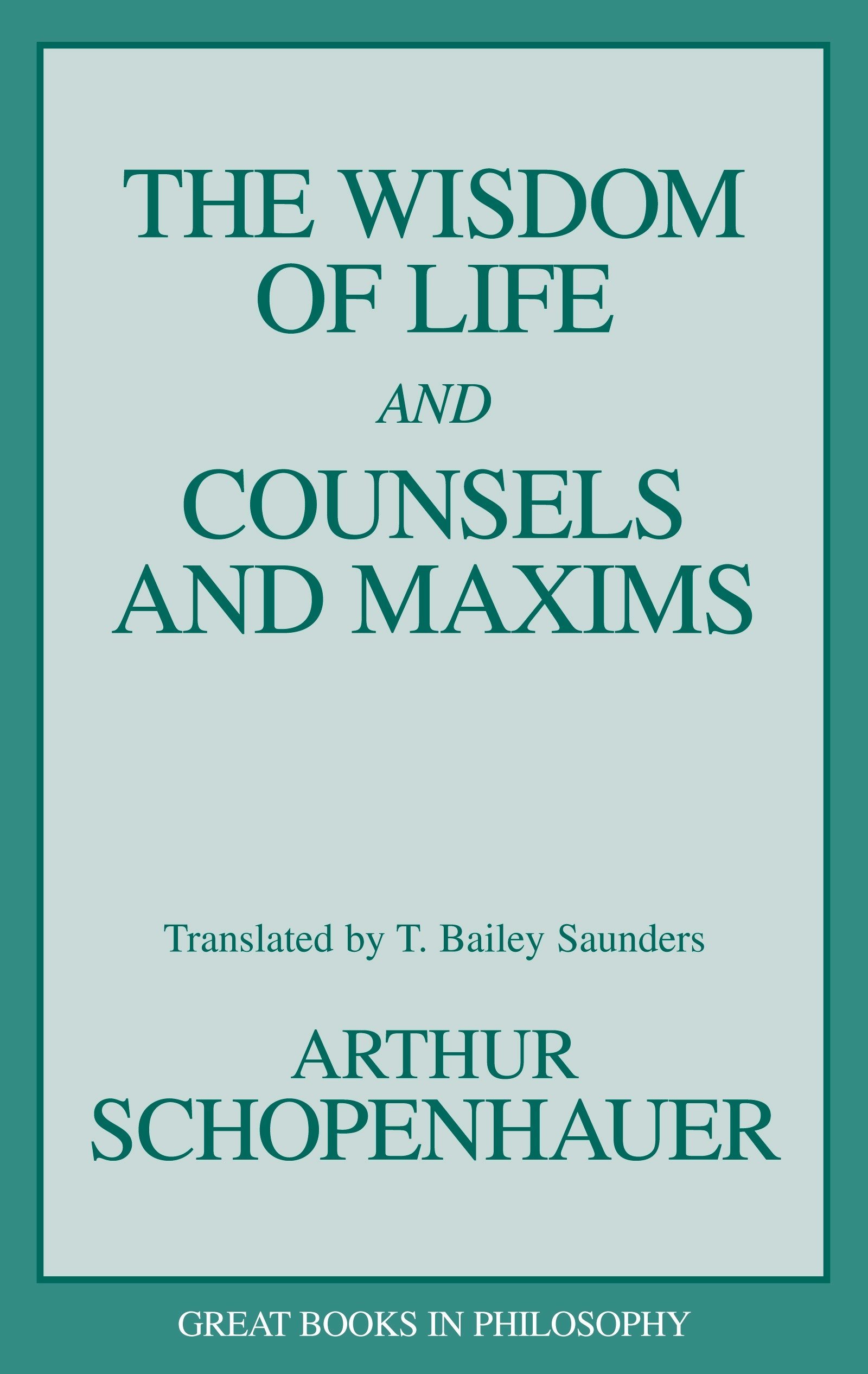 The Wisdom Of Life And Counsels And Maxims Great Books In - 