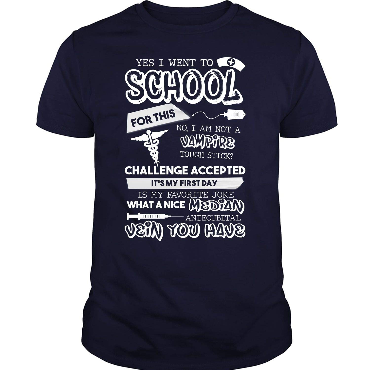 School Nurse T Shirt, Yes I Went To School For This T Shirt