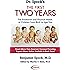 Dr. Spock's The First Two Years: The Emotional and Physical Needs of Children from Birth to Age 2