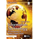 Information Technology: An Introduction for Today's Digital World